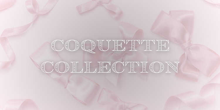 Explore The Coquette Collection