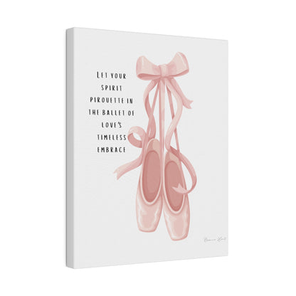 "Timeless Ballet Shoes" Inspirational Dancer Canvas